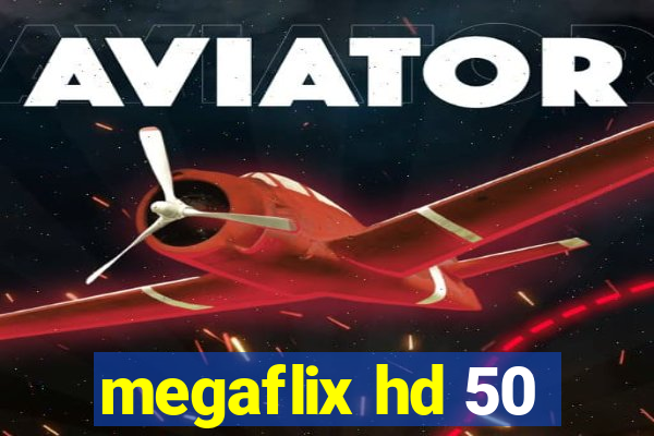 megaflix hd 50